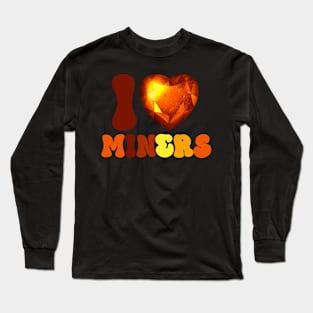 I love miners, groovy  lettrrs funny Long Sleeve T-Shirt